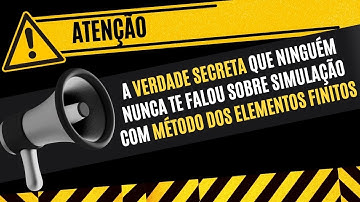 DESCUBRA A VERDADE QUE NUNCA TE FALARAM SOBRE MEF " MÉTODO DOS ELEMENTOS FINITOS"