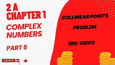 || 2A || CHAPTER-1 || COMPLEX NUMBERS || PROBLEM BASED ON COLLINEAR POINTS ||