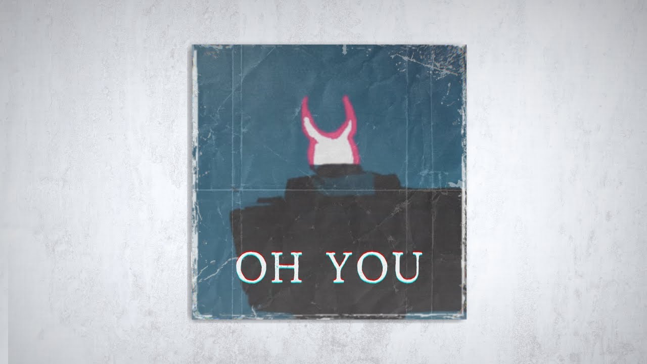 oh you - c0nv0 | Official Music Video