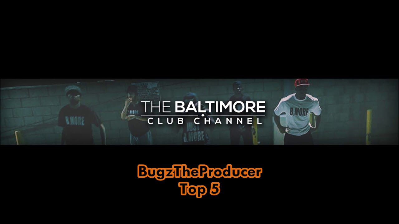 BugzTheProducer - Top 5 (Baltimore Club Music)