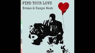 Drake & Kanye West - Find Your Love