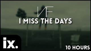 NF - I Miss The Days // 10 Hours