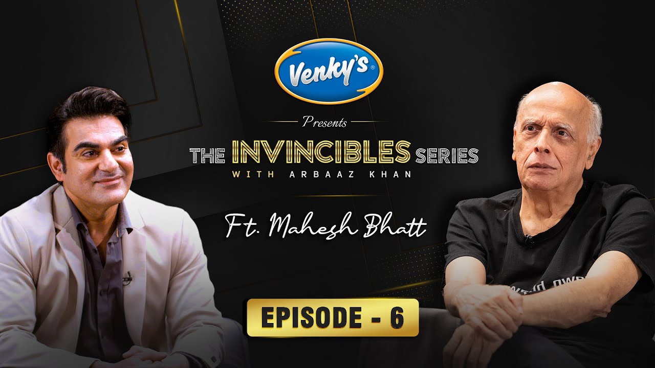 Mahesh Bhatt - The Invincibles with Arbaaz Khan | Episode 6 | Presented by Venky's