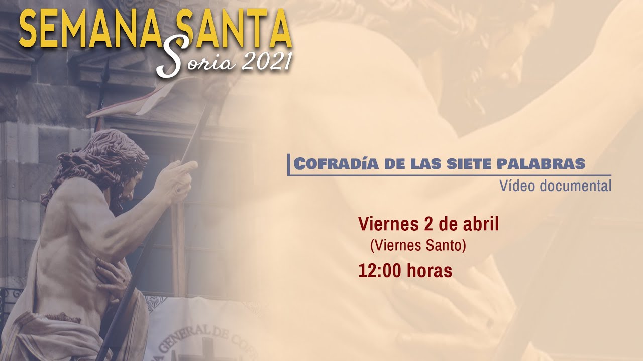 Cofradía de las Siete Palabras de Jesús en la cruz. Viernes Santo Soria 2021