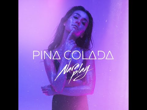 Nara Play - Pina Colada (Apple edit) Hot New !