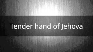 Video thumbnail of "Tender hand of Jehovah - LaFontaine"