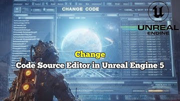 How to Change Your Code Editor in Unreal Engine 5