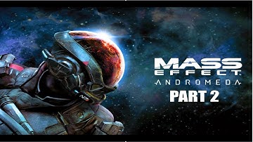 MASS EFFECT ANDROMEDA Walkthrough Gameplay Part 2 - Nexus