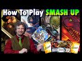 How To Play Smash Up - A Deck Building Game - Learn To Play In Less Than 15 minutes!