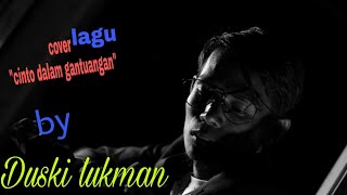 Download Cover Lagu "cinto Dalam Gantuangan" By :duski Lukman Cipta :duski Lukm Video MP3 Cover Lagu "cinto Dalam Gantuangan" By :duski Lukman Cipta :duski Lukm