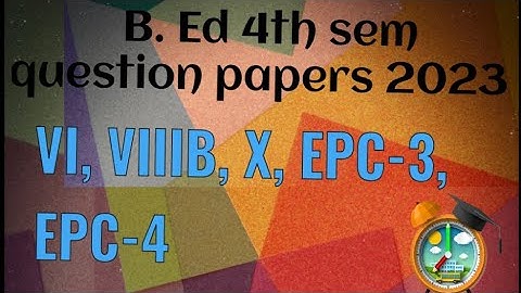 B. ED 4th sem question papers 2023_#bsaeu #wbuttepabed #allcourse
