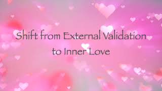 Shift from External Validation to Inner Love (Energy Healing)
