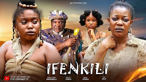 IFENKILI - EVE ESIN, UGEZU J UGEZU, MUNA VIVIAN, UGONWANYI ONEBUNNE