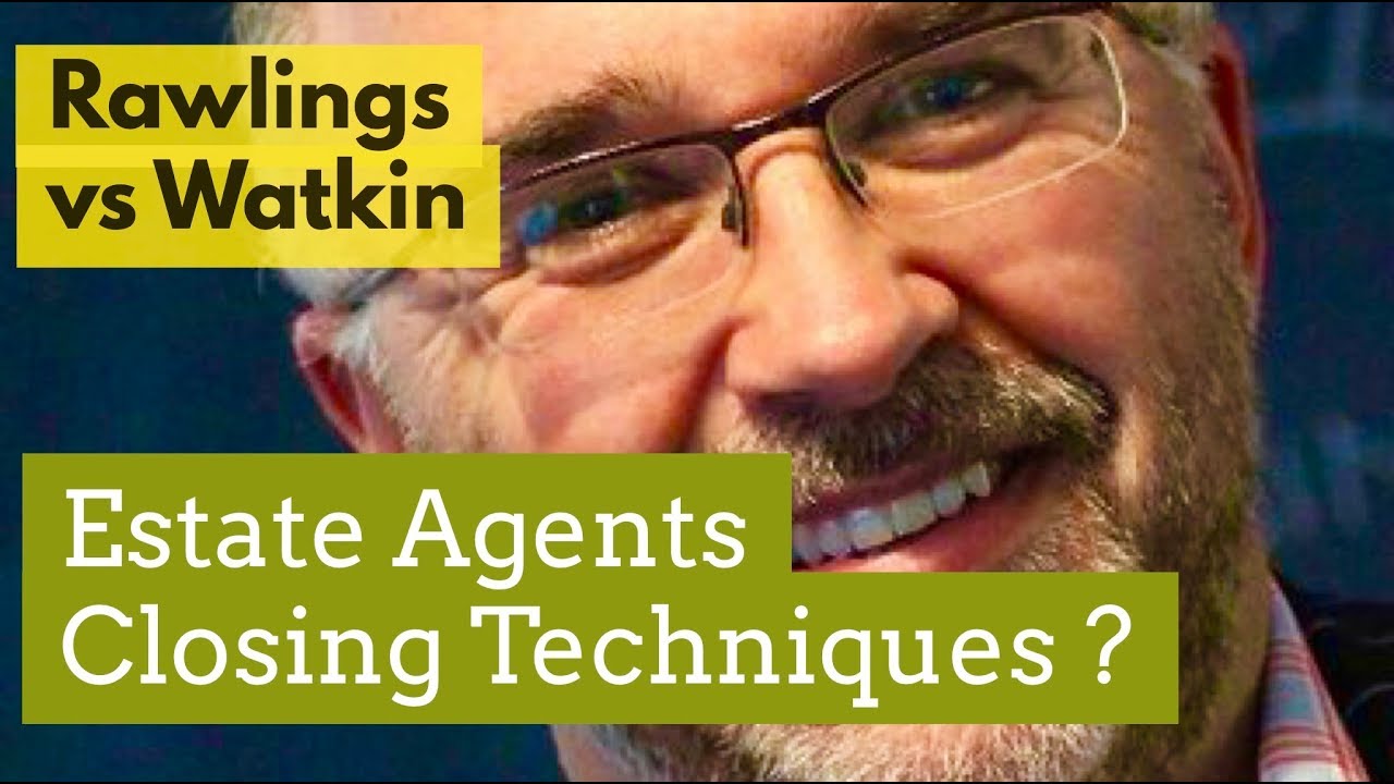 Estate Agents - What are the Best Closing Techniques?  Richard Rawlings Pt 4 of 7