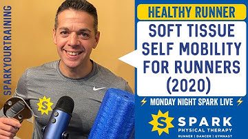 Soft Tissue Care For Runners [Foam Rolling & Stretching] Hamden CT: SPARK Physical Therapy (2020)