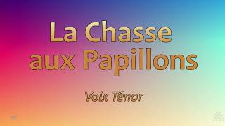La Chasse Aux Papillons Tenor