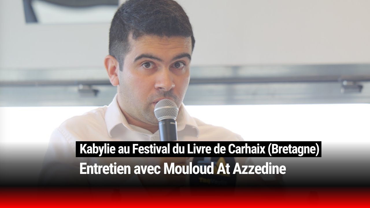 Kabylie au Festival du Livre de Carhaix – Entretien avec Mouloud At Azzedine