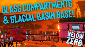 Subnautica Below Zero: How to Get the Glass Compartments & Building a Base in the Glacial Basin