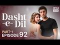 Turkish Drama in Urdu | Dasht-e-Dil | Episode 92 - Part 1 | Lonely Hearts | UG1O
