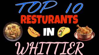 Best 5 restaurants in Whittier  | 5 famous restaurants in Whittier  | top restaurant in Whittier