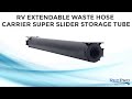 RV Extendable Waste Hose Carrier Super Slider Storage Tube