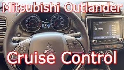 2021 Mitsubishi outlander - How To Use Cruise Control