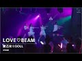 LOVE♡BEAM - 愛乙女☆DOLL (240804 AKANE BIRTHDAY LIVE) / Cover. NTORE
