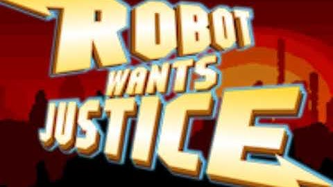 Robot Wants Justice - The Avenging Machine (Title Screen)