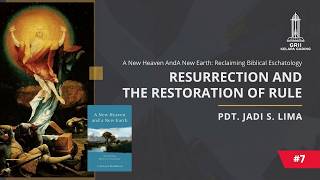 (7) Resurrection and the Restoration of Rule - Rev. Jadi S. Lima | GRII KG