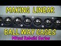 MAKING LINEAR BALL WAY CAGES