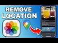 How To Remove Location From Photos On iPhone - Full Guide 2024