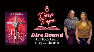 Dire Bound by Sable Sorensen Mini Recap | 20-Minute Summary & Top Theories