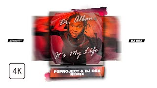 Dr. Alban - It's My Life (PSPROJECT & DJ OSA Remix)