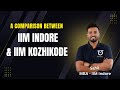 IIM Indore vs Kozhikode Comparison | Freshers vs Workex | Facilities | Placements