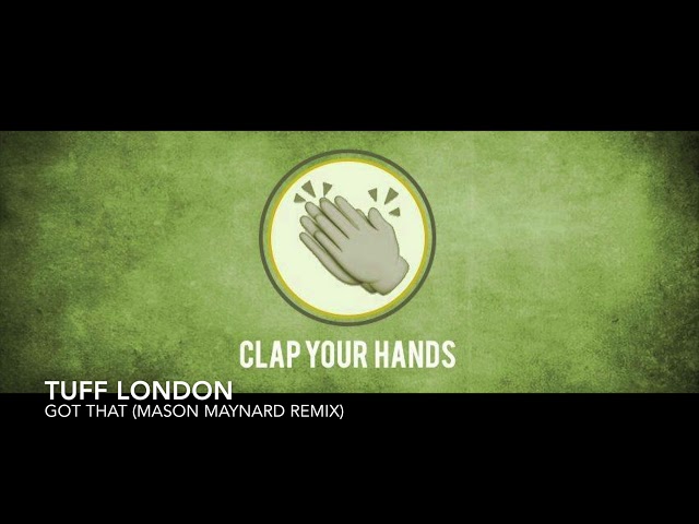 Tuff London - Got That (Mason Maynard Remix)