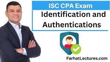 Identification and Authentication Information Systems and Controls ISC CPA exam