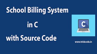 🔥School Billing System project In C With Source Code | Free Source Download 2021