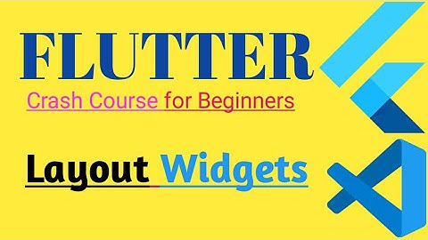 Flutter Adding Layout Widgets | Layout Widgets in flutter