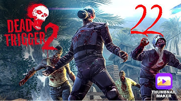 Dead Trigger 2 | Gameplay Walkthrough | Part 22