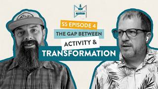 S5 Episode 4: The Gap Between Activity and Transformation (Why Programs Don’t Multiply)