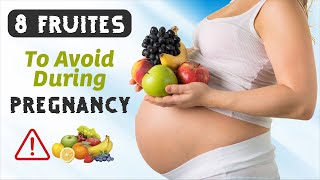 Top 8 Fruits to Avoid During Pregnancy | What Not to Eat for a Healthy Pregnancy  @Medicinehub104