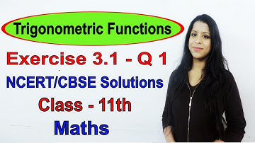 Chapter 3 Exercise 3.1 Q 1 - Trigonometric Functions class 11 maths - NCERT Solutions