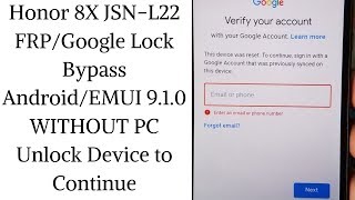 Honor 8X FRP Bypass Without PC Unlock Device to Continue Fix Done