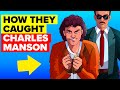 How They Caught Charles Manson