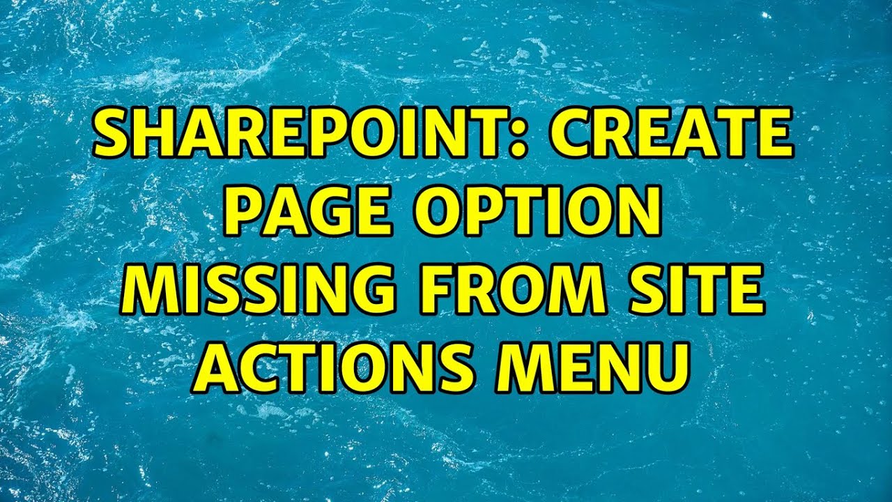 Sharepoint: Create Page option missing from Site Actions menu (2 ...