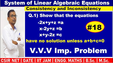 #18 show that the equations -2x+y+z=a , x-2y+z=b x+y-2z=c have no solution unless a+b+c=0
