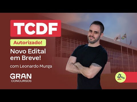Concurso TCDF - Autorizado! Novo Edital em Breve!