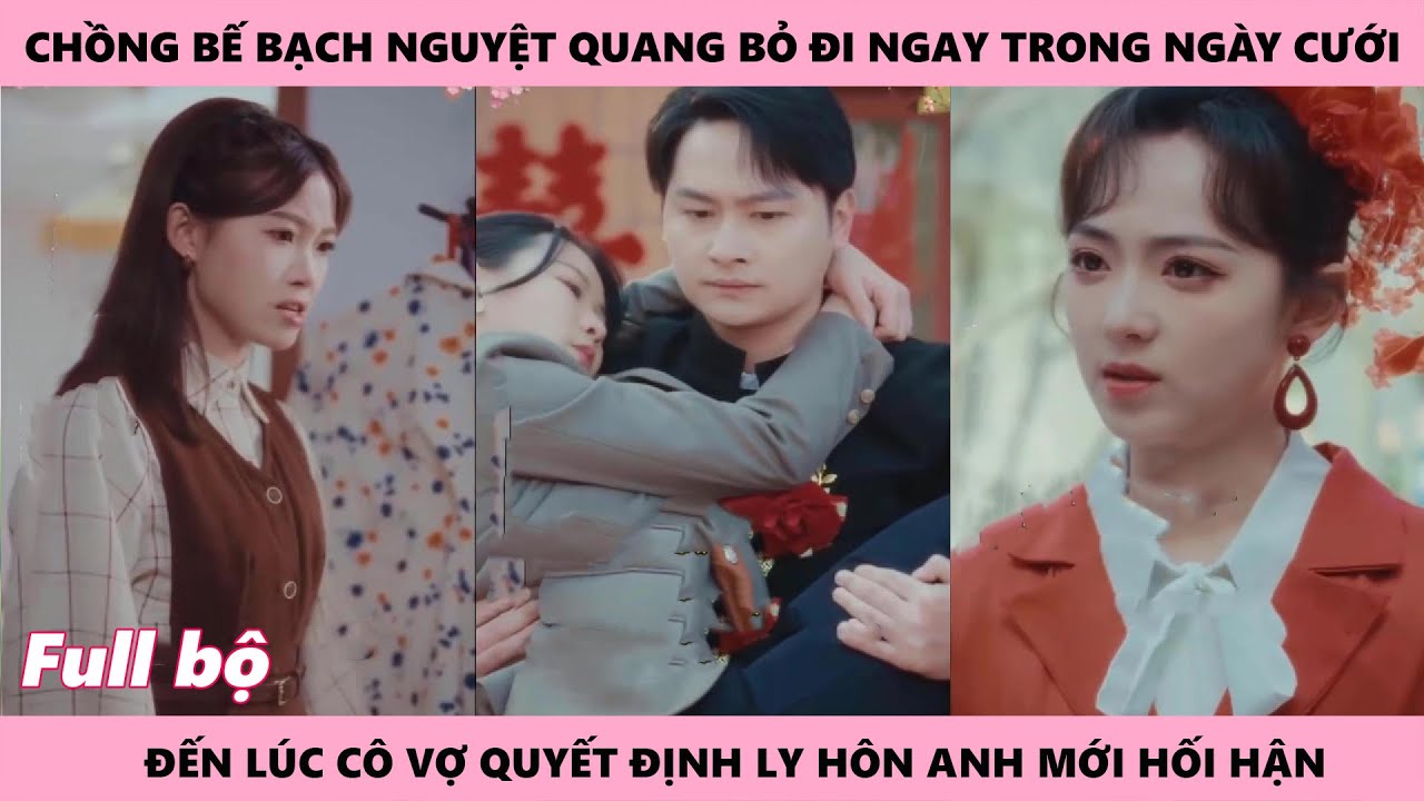 Chồng Sắp Cưới Hối Hận Vì Bế Tình Đầu Bỏ Đi Ngay Trong Ngày Cưới Để Mặc Vợ Tủi Thân Một Mình