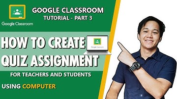 GOOGLE CLASSROOM TUTORIAL | Part 3 | How to create a Quiz Assignment using Google Form