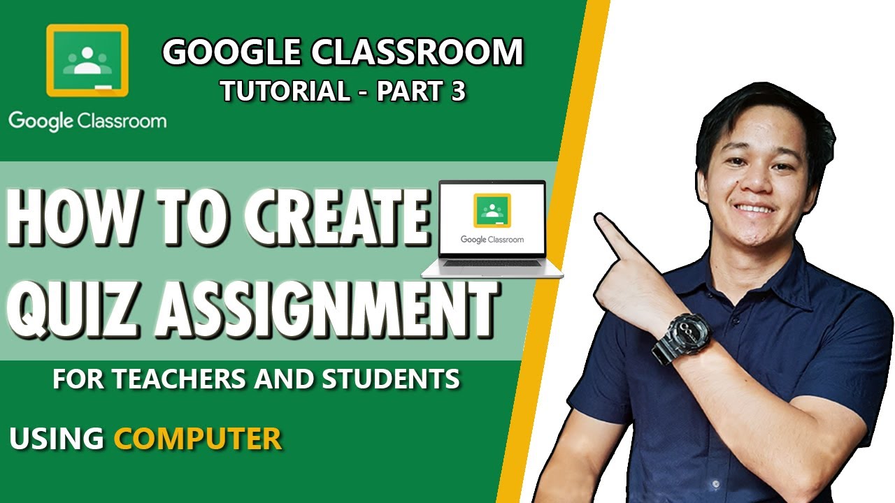 GOOGLE CLASSROOM TUTORIAL | Part 3 | How to create a Quiz Assignment ...